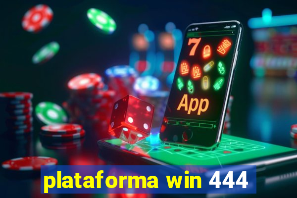 plataforma win 444